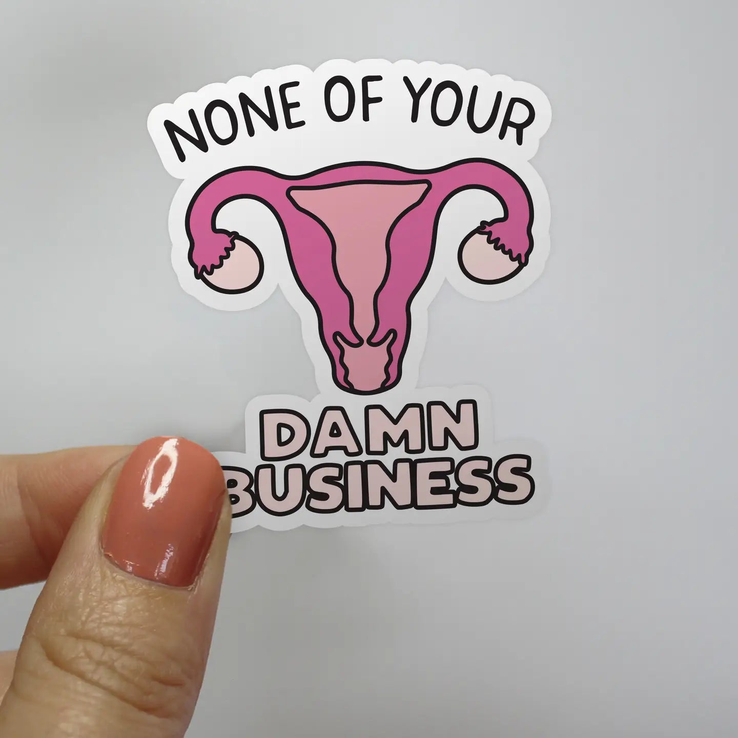 None of Your Business Uterus Sticker