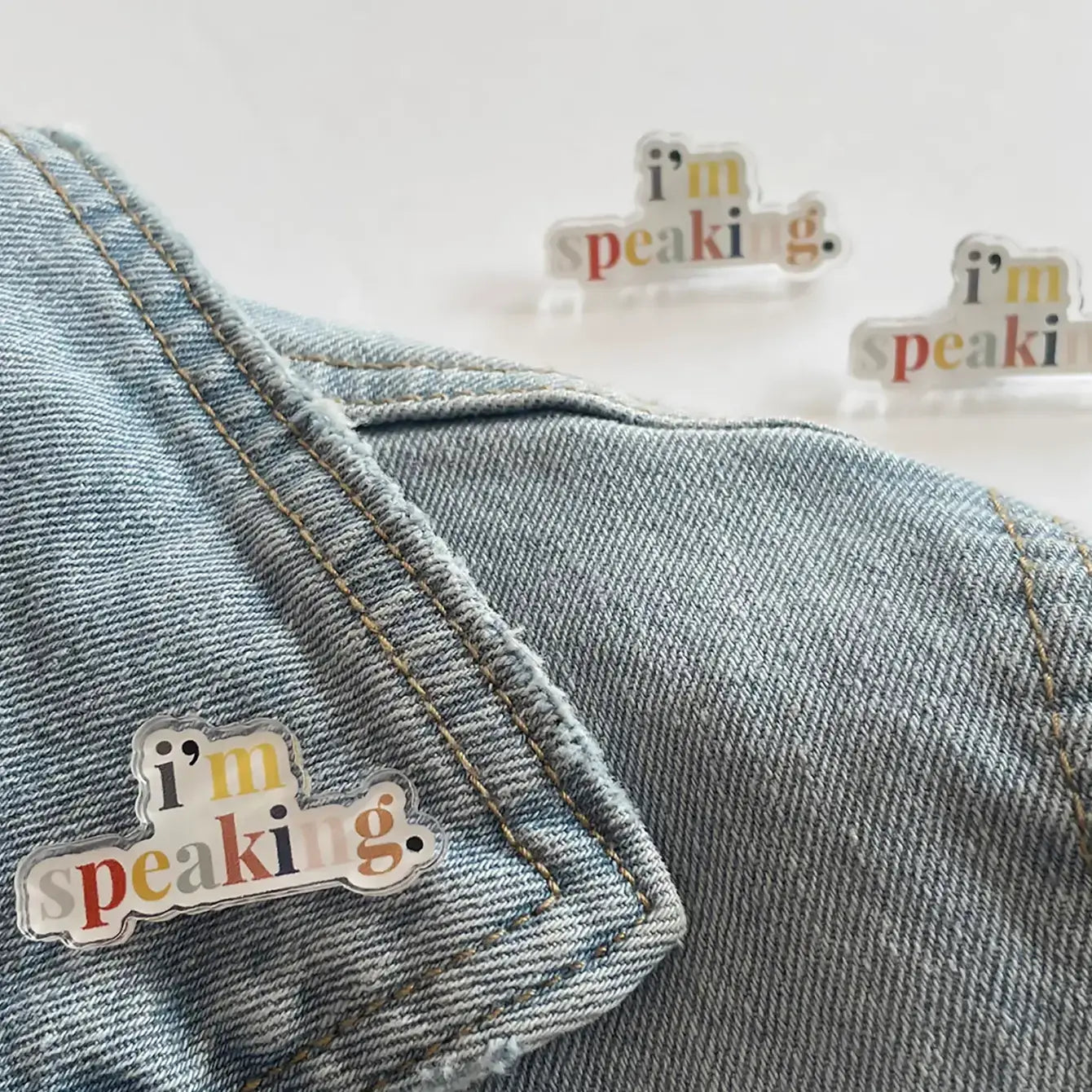 I'm Speaking Acrylic Pin