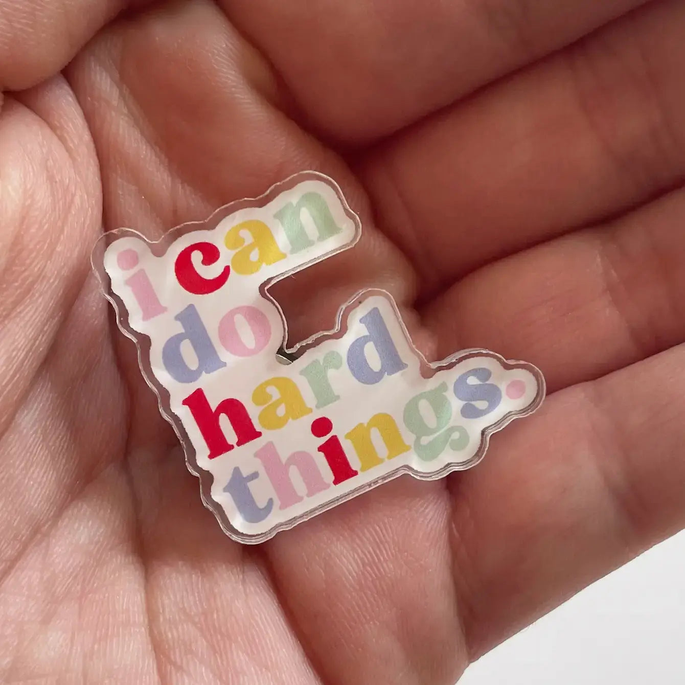 I Can Do Hard Things Acrylic Pin