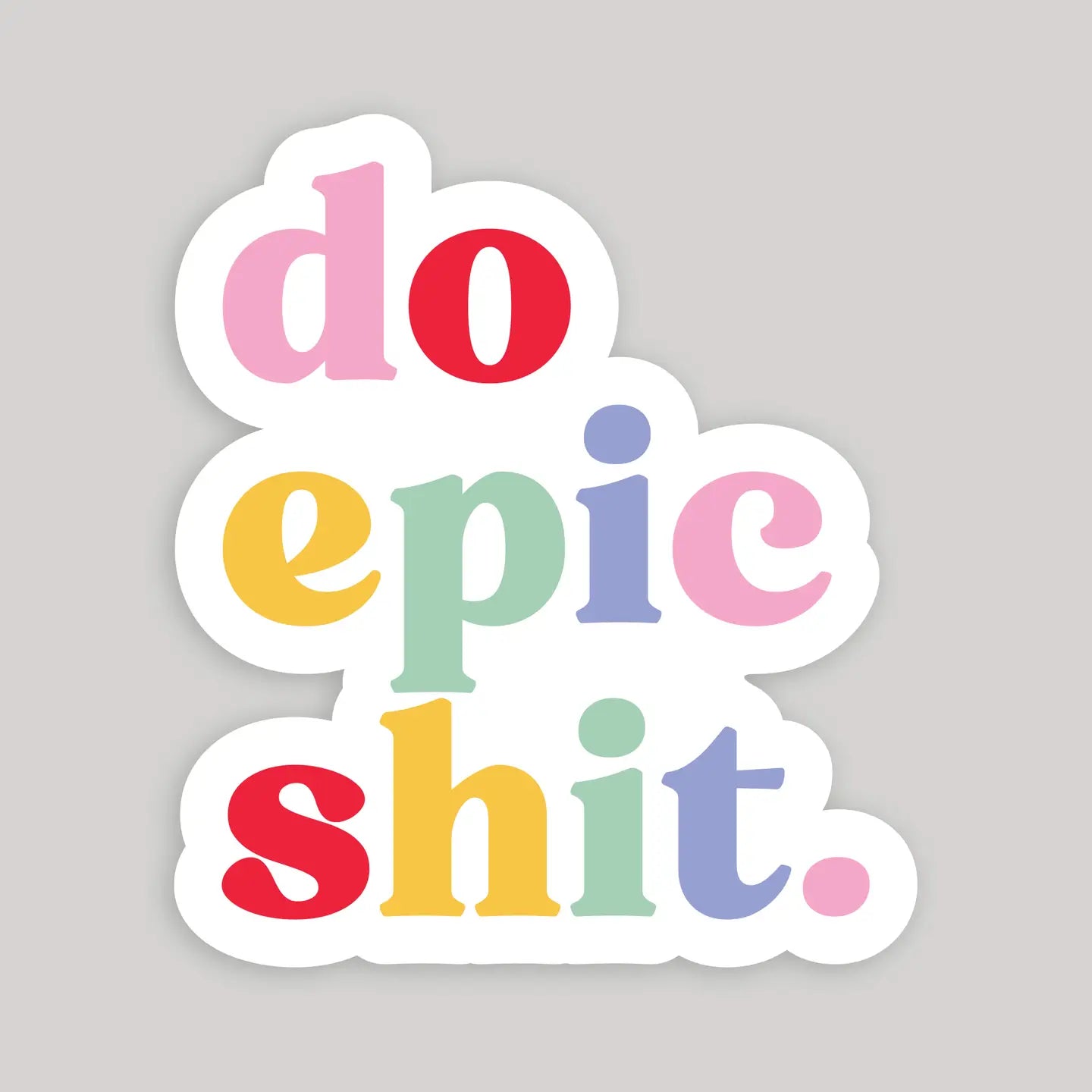 Do Epic Sh*t Sticker