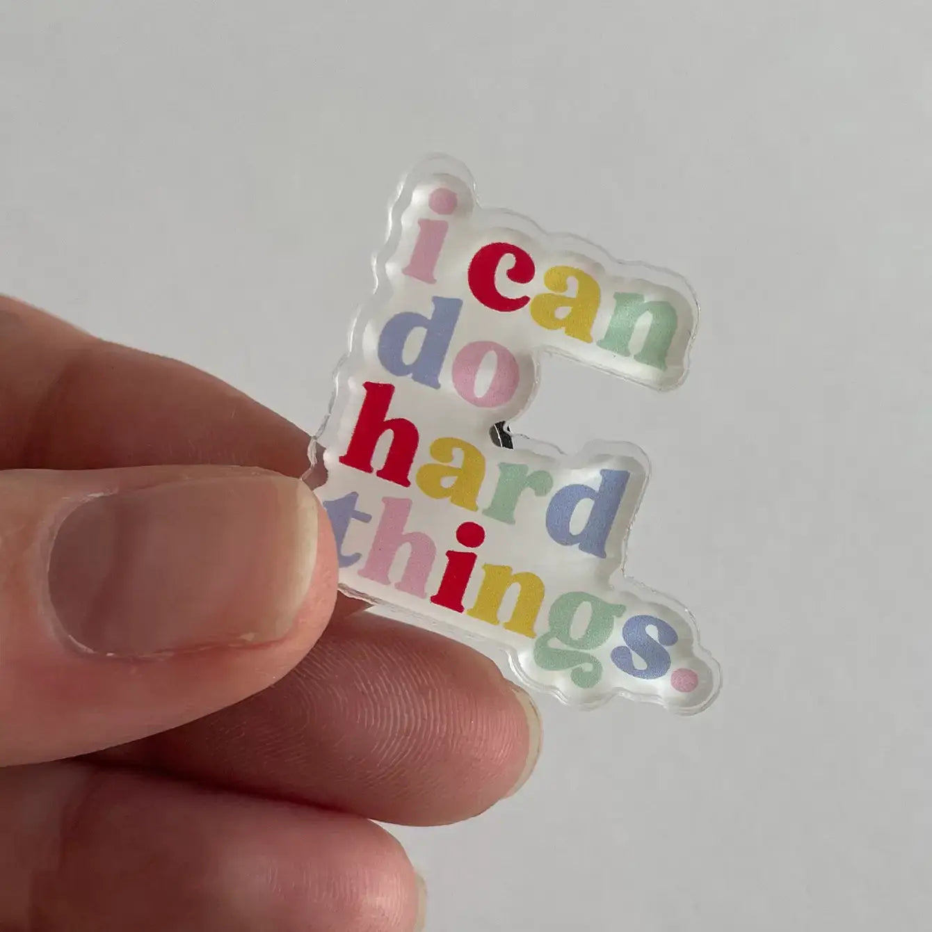 I Can Do Hard Things Acrylic Pin