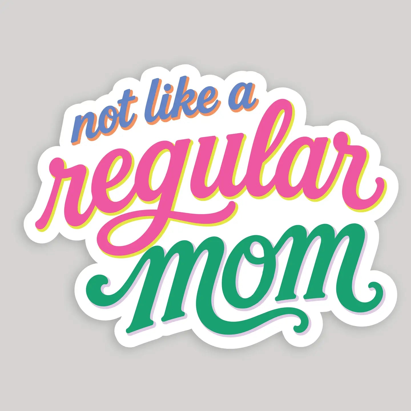 Not Like a Regular Mom Bright Color Sticker