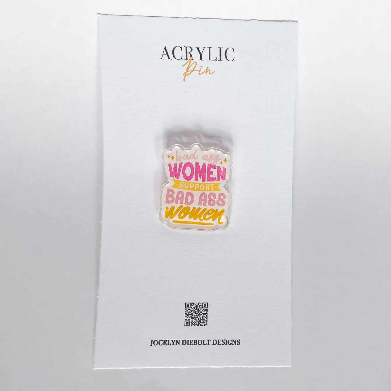 Badass Women Acrylic Pin