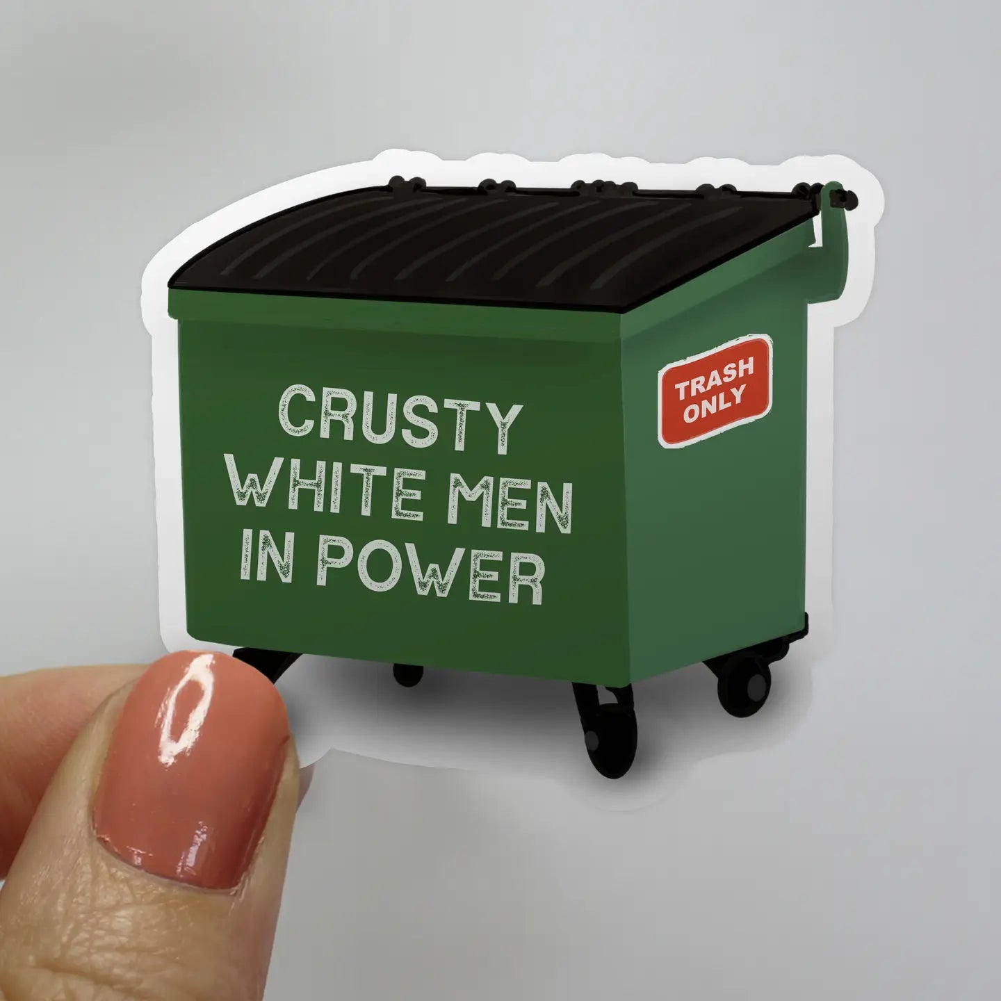Crusty White Men In Power Trash Dumpster Sticker