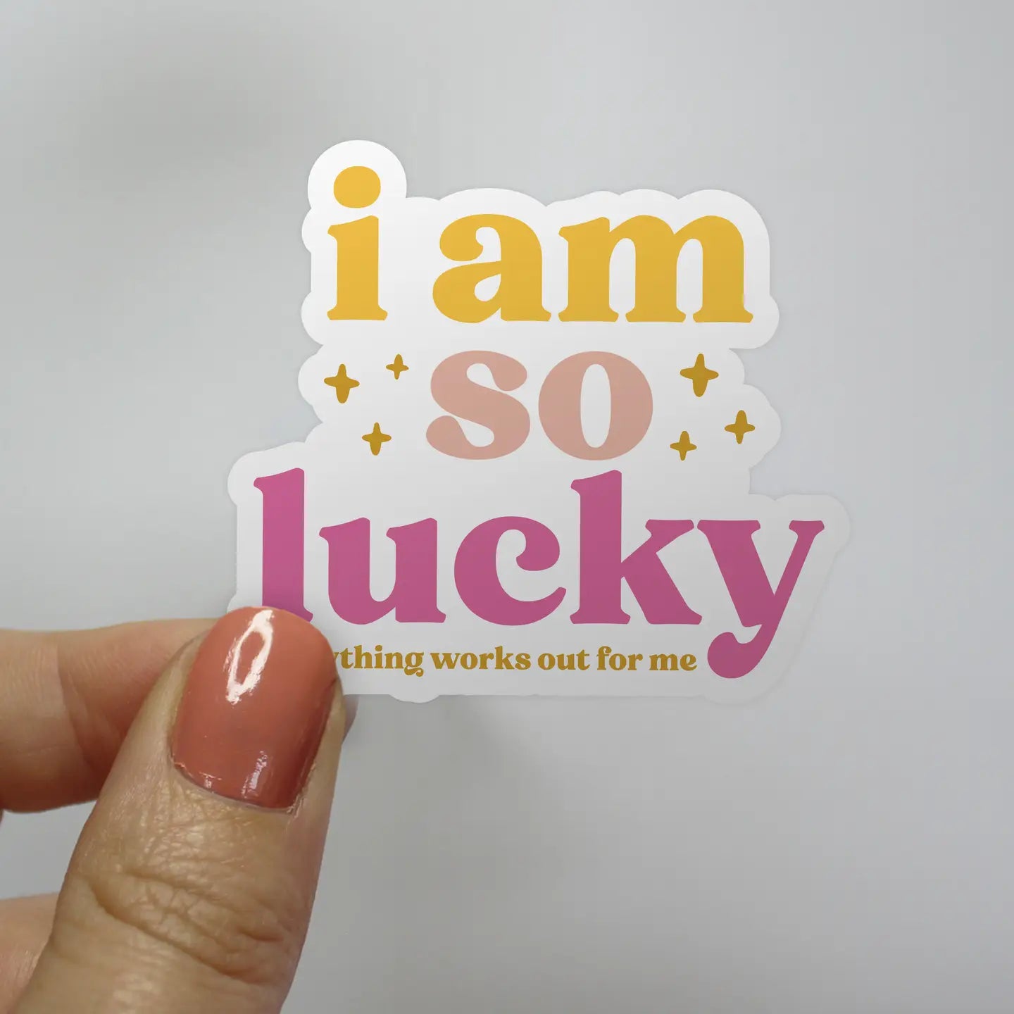 I Am So Lucky Sticker