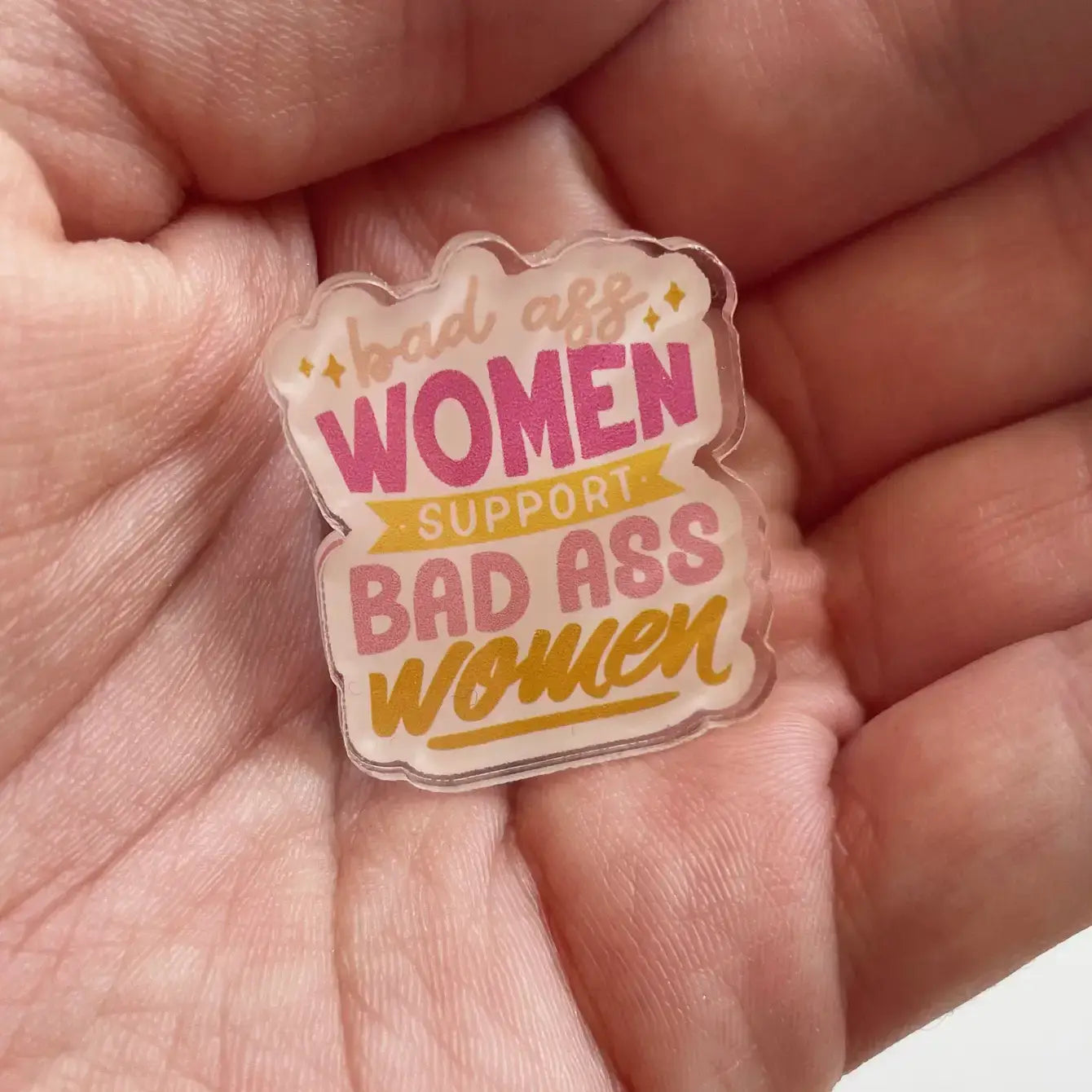 Badass Women Acrylic Pin