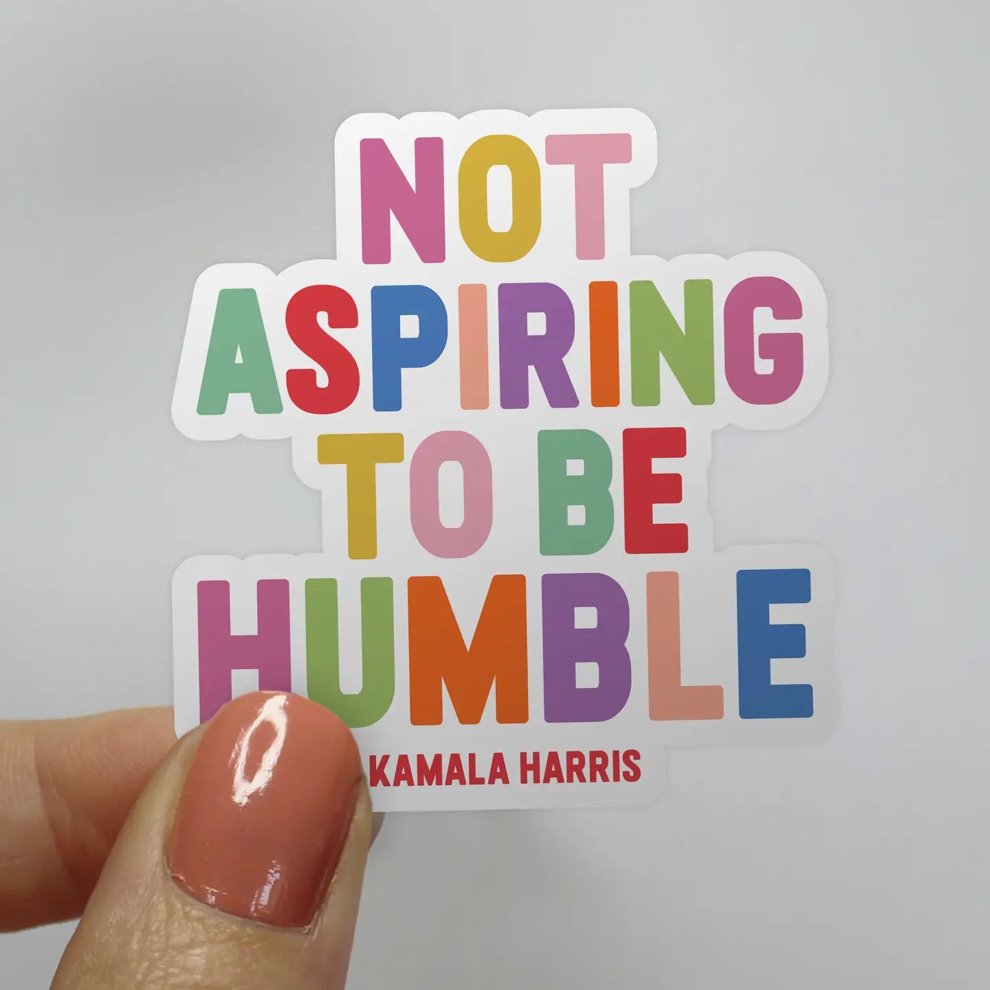 Not Aspiring to Be Humble Kamala Harris Sticker