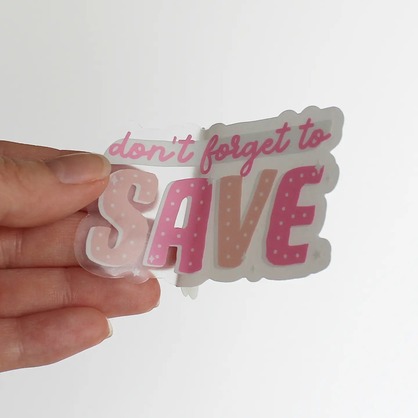 Don't Forget to Save Clear Sticker