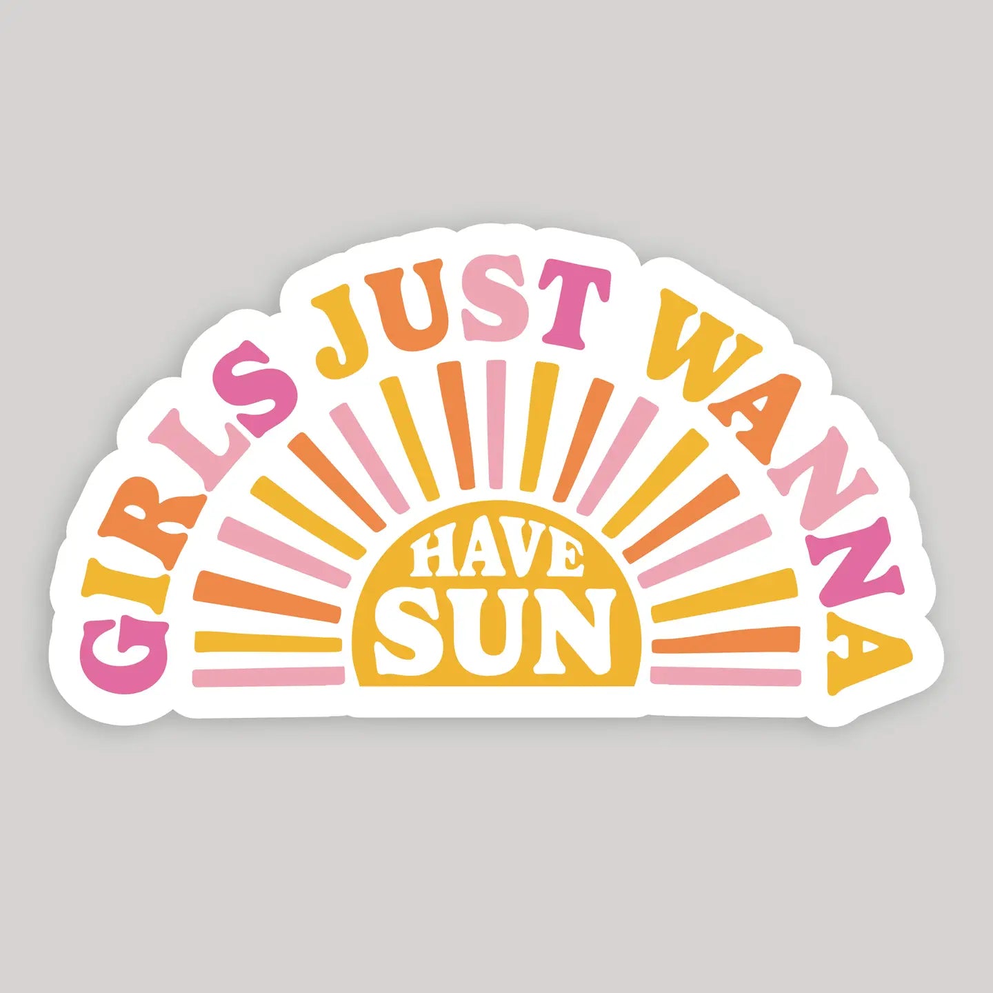 Girls Just Wanna Have Sun Sticker