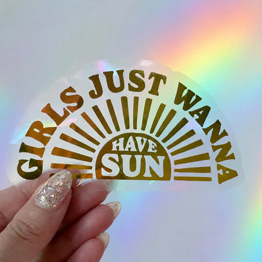 Girls Just Wanna Have Sun Rainbow Maker