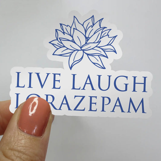 Live Laugh Lorazepam white Lotus Sticker