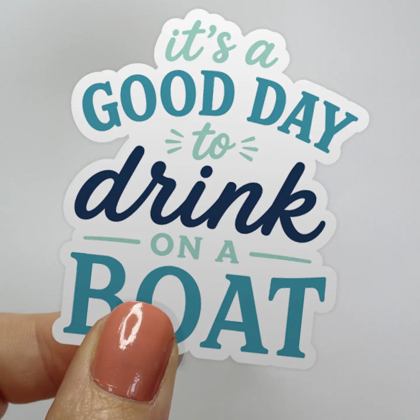 It's A Good Day To Drink On A Boat Sticker