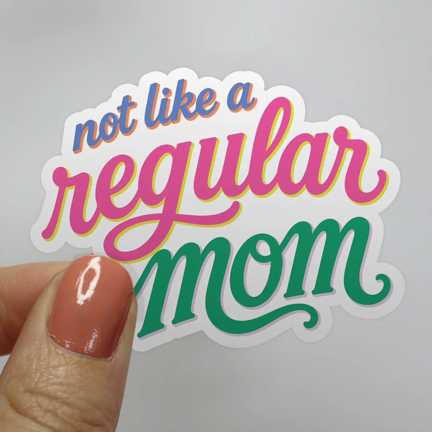 Not Like a Regular Mom Bright Color Sticker