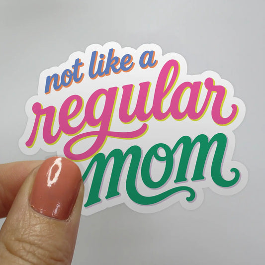 Not Like a Regular Mom Bright Color Sticker