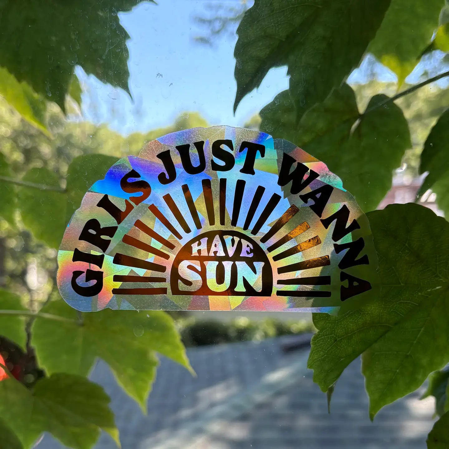 Girls Just Wanna Have Sun Rainbow Maker