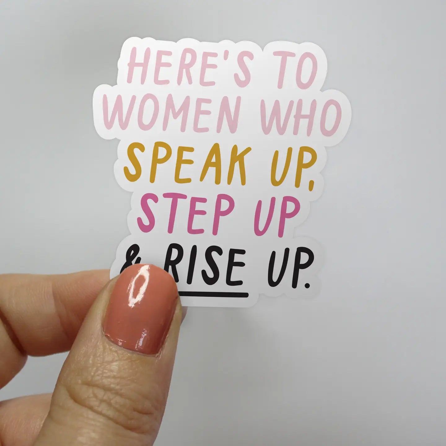 Speak Up, Step Up, Rise Up Sticker