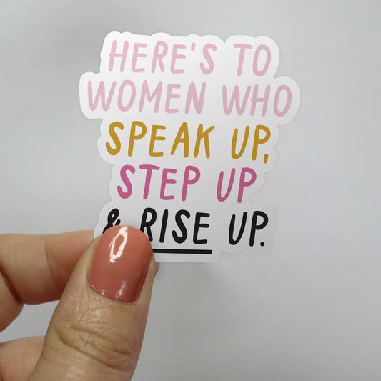 Speak Up, Step Up, Rise Up Sticker