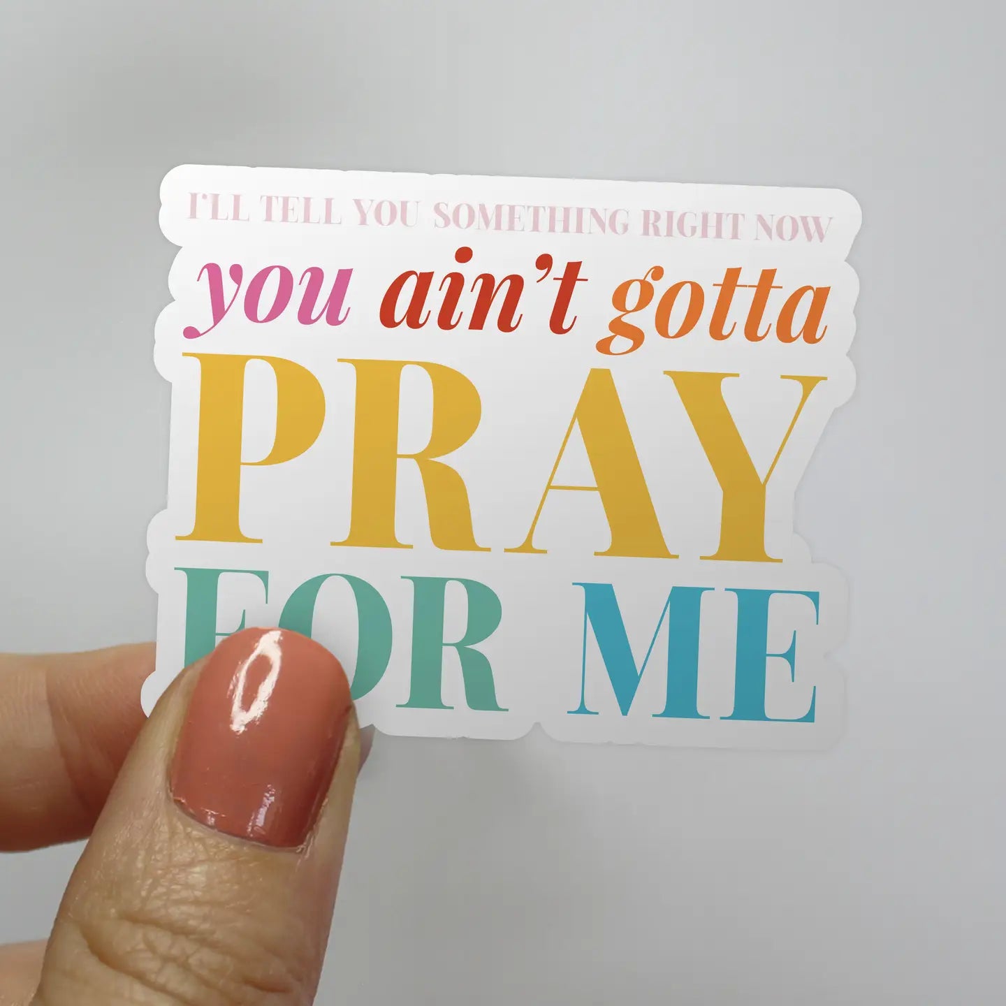 You Ain't Gotta Pray for Me Taylor Swift Sticker