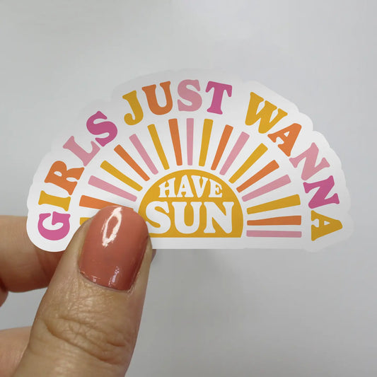 Girls Just Wanna Have Sun Sticker